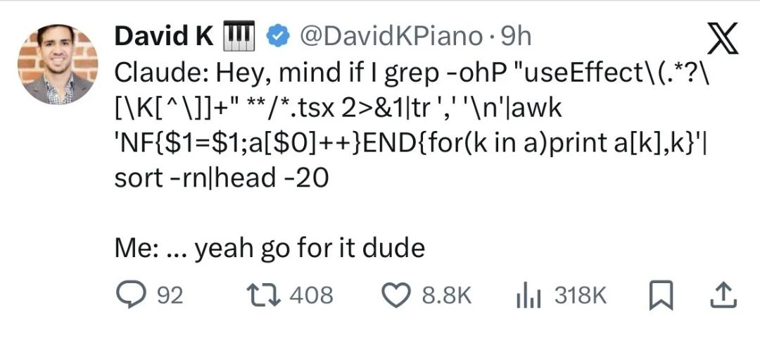 Tweet by David K Piano joking about Claude asking to run a complex grep/awk pipeline, with the reply "yeah go for it dude"